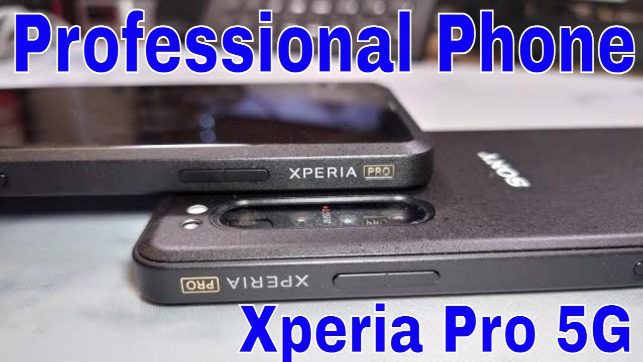Sony Xperia Pro 5G - Finally Mobile Broadcasting With A7s3 Professional Camera On The 4K Xperia Pro