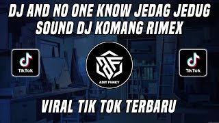 Download lagu DJ AND NO ONE KNOW JEDAG JEDUG VIRAL TIK TOK TERBARU 2022 mp3
