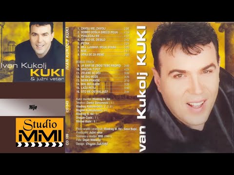 Ivan Kukolj Kuki i Juzni Vetar -  Nije (Audio 2001)