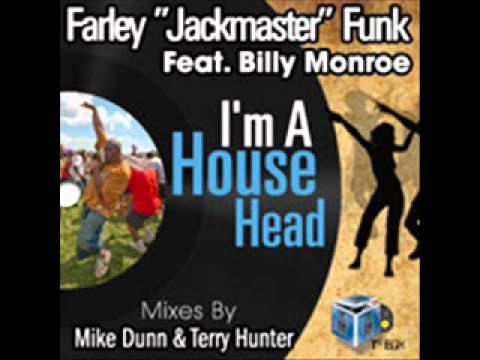 Farley Jackmaster Funk feat. Billy Monroe - I'm A House Head (Mike Dunn blackball soul mix)