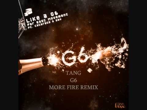 Far East Movement - G6 (Tang's More Fire Remix)