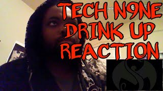 (TECH N9NE DRINK UP REACTION)