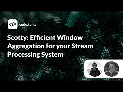 code.talks 2019 - Scotty: Efficient Window Aggregation for your Stream Processing System