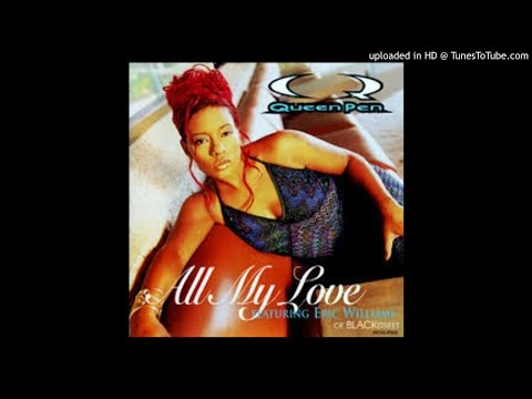 Queen Pen Feat. Eric Williams - All My Love