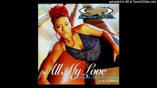 Queen Pen Feat. Eric Williams - All My Love