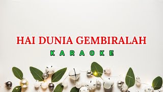 Download lagu Hai Dunia Gembiralah Karaoke Natal mp3 Download lagu Hai Dunia Gembiralah Karaoke Natal mp3