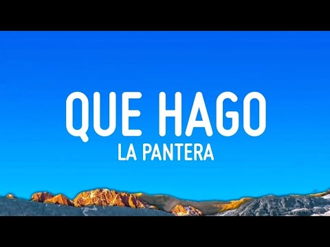 La Pantera - QUE HAGO (Letra/Lyrics)
