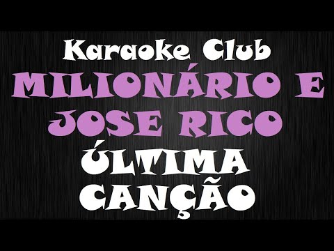 Última Canção - Milionário e José Rico