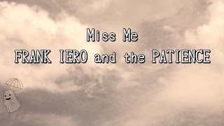 Frank Iero and the Patience &quot;Miss Me&quot; Lyrics （日本語字幕つき）