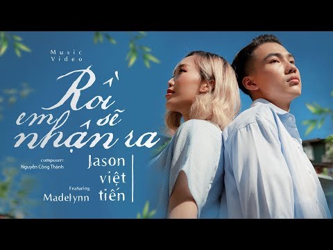 Rồi em sẽ nhận ra - Jason Việt Tiến