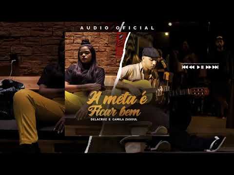 Delacruz - A Meta é Ficar Bem feat. Camila Zasoul (Áudio Oficial)