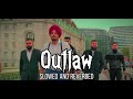 Outlaw | Sidhu Moosewala | Slowed and Reverbed | Bass Boosted