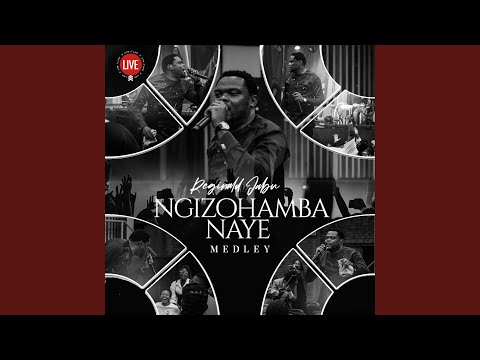 Ngizohamba Naye Medley (Live)