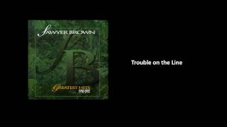 Trouble on the Line - Sawyer Brown [Audio]