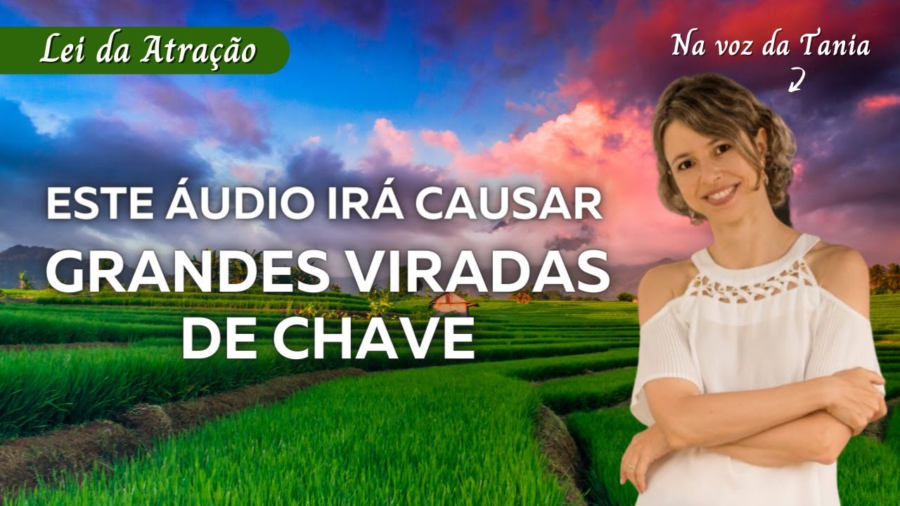 Esse áudio irá causar grandes viradas de chave  | Lei da Atração
