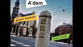 Gianni Bismark - A'Dam (prod. Nino Brown)