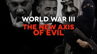 World War III - The New Axis of Evil