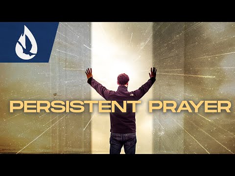 Persistent Prayer: How to Partner with God