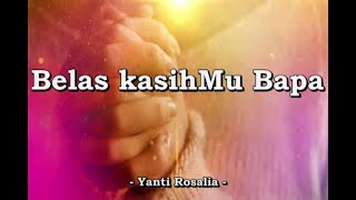 Download lagu Belas kasihMu Bapa , Yanti Rosalia mp3 Download lagu Belas kasihMu Bapa , Yanti Rosalia mp3