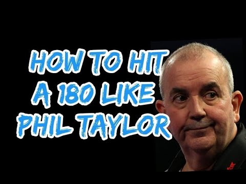 Hit A 180 like Phil Taylor.