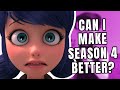 Rewriting Miraculous Ladybug Season 4 To Make It Better And For Fun
