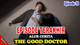Download lagu EPISODE TERAKHIR - Alur Cerita the good doctor Season 2 Episode 18 mp3