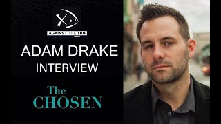 THE CHOSEN INTERVIEW: 1st Assistant Director Adam Drake | Hosted by Steve Shermett video