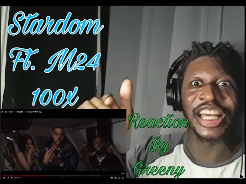 Stardom X M24 - 100x [Music Video] | GRM Daily | [Reaction] by Greeny.