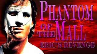 The Phantom of the Mall: Eric’s Revenge: Our Review