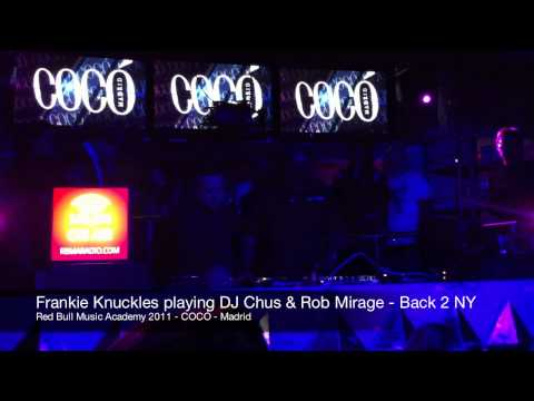 Frankie Knuckles playing DJ Chus & Rob Mirage - Back 2 NY