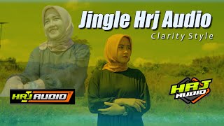 Download lagu Jingle Hrj Terbaru Spezial Cek Sound Clarity Style Bass Horror mp3 Download lagu Jingle Hrj Terbaru Spezial Cek Sound Clarity Style Bass Horror mp3