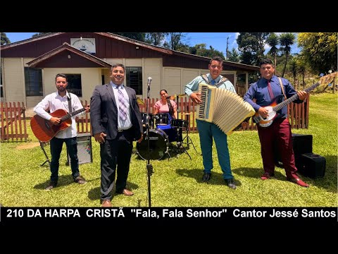 210 DA HARPA  "Fala, Fala Senhor " / Cantor Jessé Santos