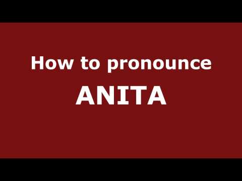 How to Pronounce ANITA in Spanish - PronounceNames.com