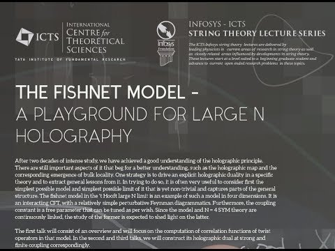 The fishnet model - a playground for large N holography (Lecture - 01) by Amit Sever
