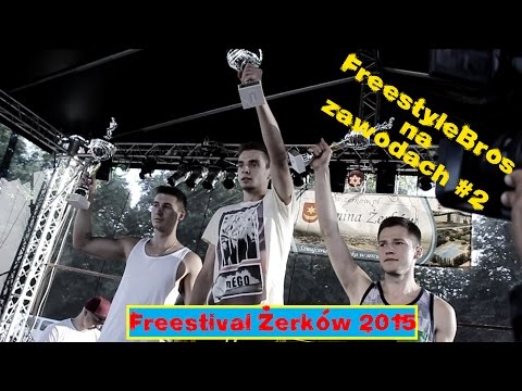 FreestyleBros na zawodach #2 - Freestival Żerków 2015