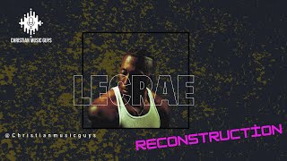Lecrae | Reconstruction 