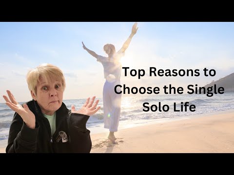 Top REASONS to Choose SINGLE LIFE Over 50