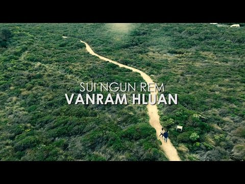 Sui Ngun Rem - Vanram Hluan | ChokhleiMedia