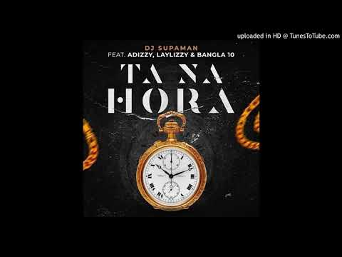 DJ Supaman feat. Adizzy, Laylizzy & Bangla 10 - Ta Na Hora (Audio)
