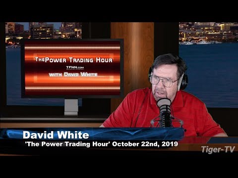 October 22nd, The Power Trading Hour with David White on TFNN - 2019