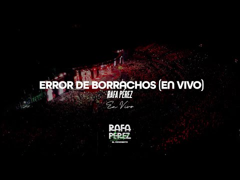 ⁠Rafa Pérez - Error De Borrachos (En Vivo)