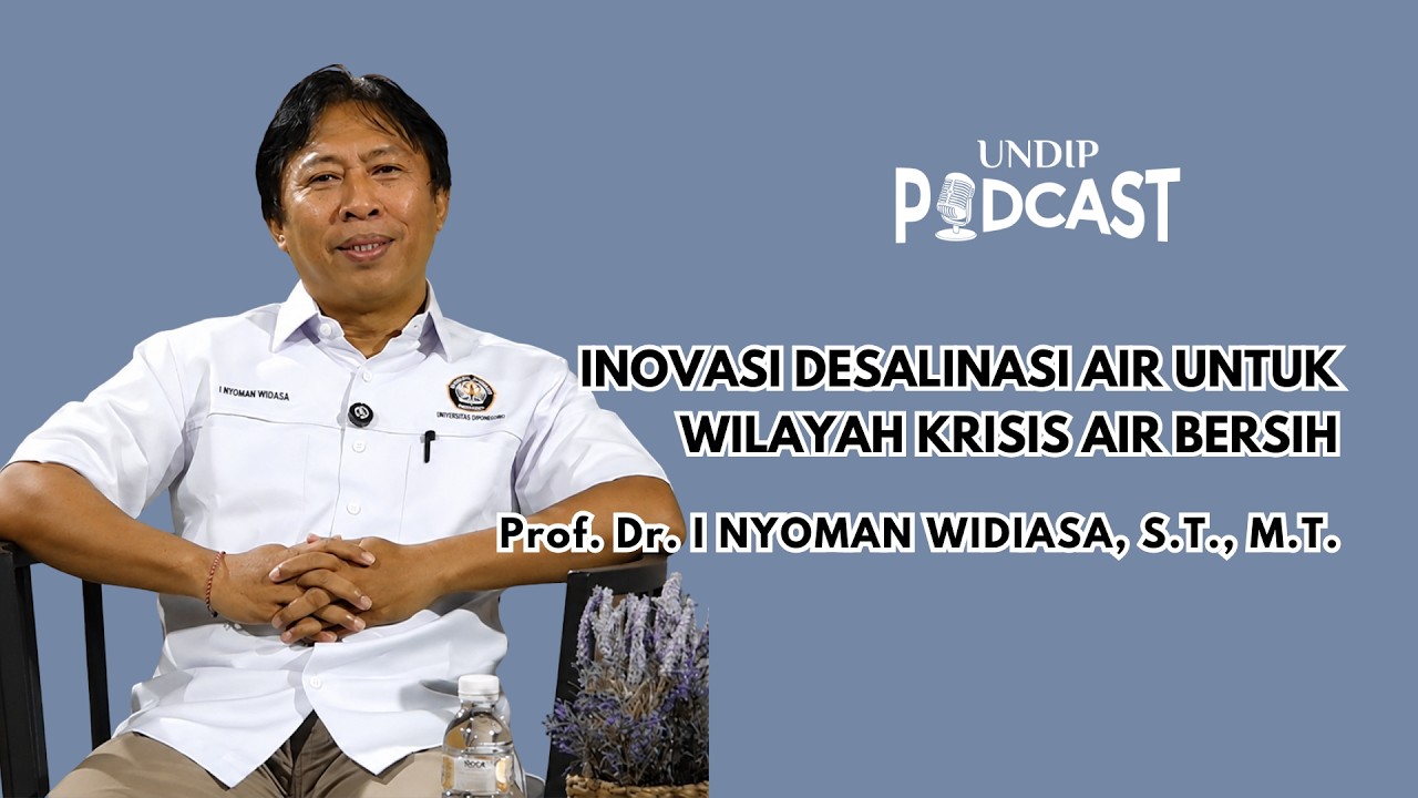 Teknologi Desalinasi Air Solusi Wilayah Krisis Air Bersih | Prof. I Nyoman Widiasa