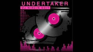 DJ NiaciN - Undertaker [NiaciN Edit]