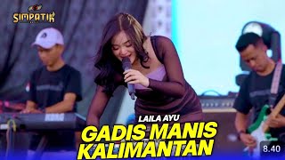 Download lagu LAILA AYU - GADIS MANIS KALIMANTAN COVER SYAHRIYADI CIPT TEGAR CS mp3
