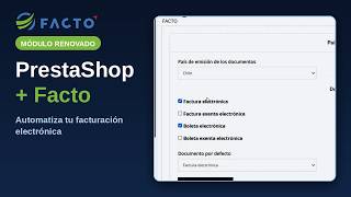 Módulo Facto PrestaShop rediseñado: automatiza tu facturación electrónica