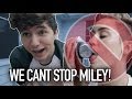 WE CAN'T STOP MILEY!!! 