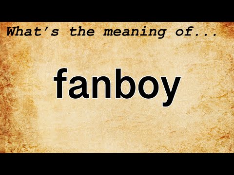 Fanboy Meaning | Definition of Fanboy