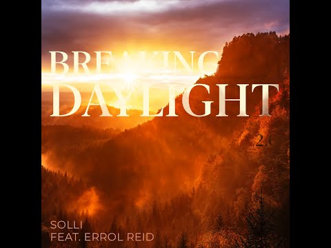 Solli ft. Errol Reid - Breaking Daylight 2.0