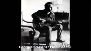 Georges Brassens : Putain de Toi (Version inédite).