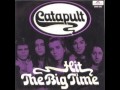 Catapult - Hit The Big Time